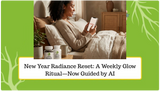 New Year Radiance Reset: A Weekly Glow Ritual—Now Guided by AI